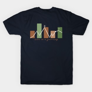 Life is a Journey, Enjoy your steps T-Shirt